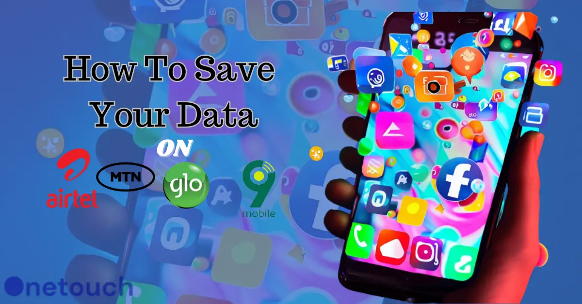 4 Best Ways on How to Make Your MTN, Airtel, GLO & 9mobile Mobile Data Last Longer