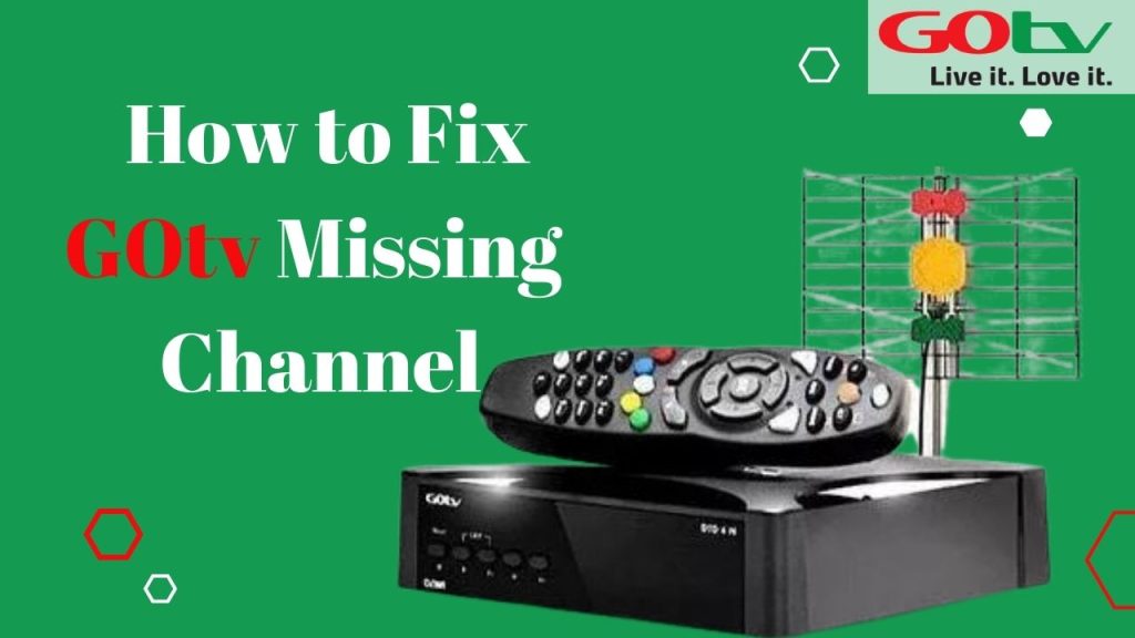 How to Fix GOtv Missing Channels Quickly in 7 Ways