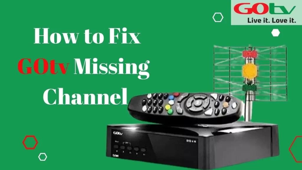 How to Fix GOtv Missing Channels