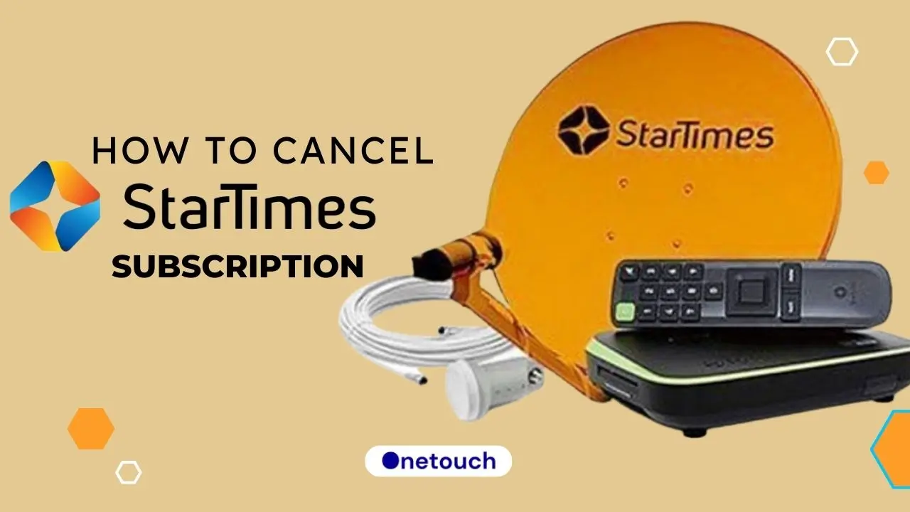 How to Cancel StarTimes Subscription