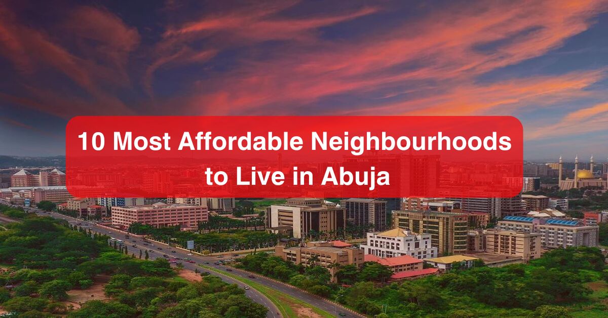 10 Most Affordable Neighbourhoods to Live in Abuja