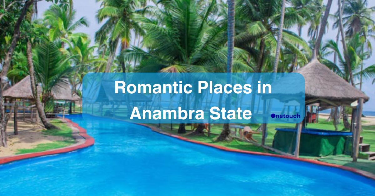 Top 10 Romantic Places in Anambra State