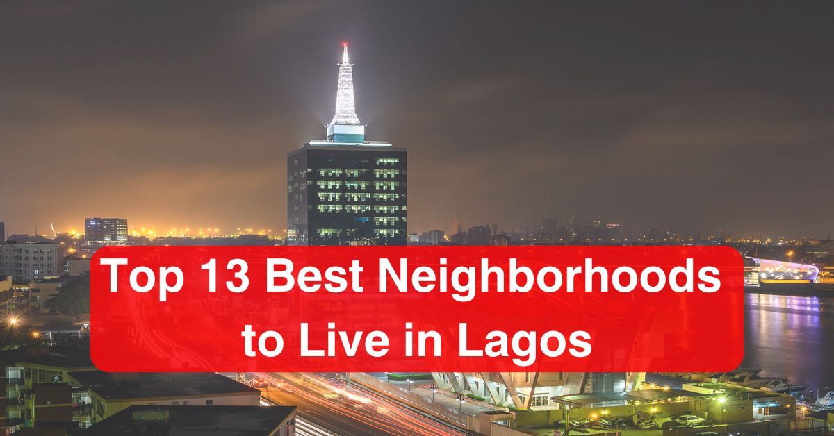 Top 13 Best Neighborhoods to Live in Lagos