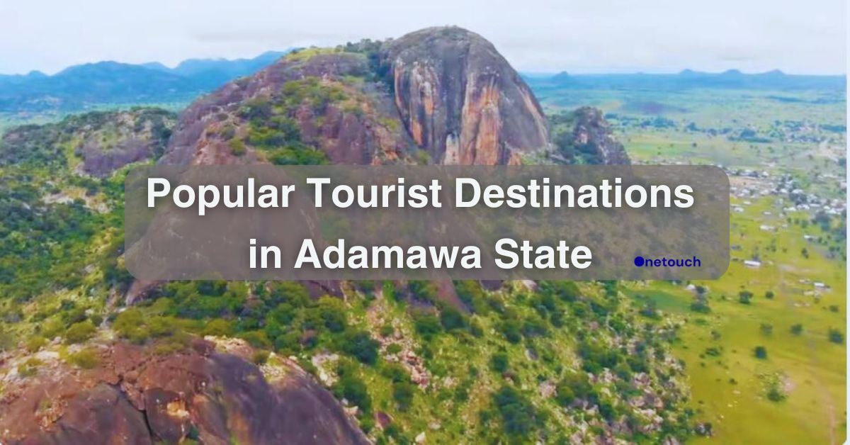 Top 10 Popular Tourist Attractions in Adamawa State